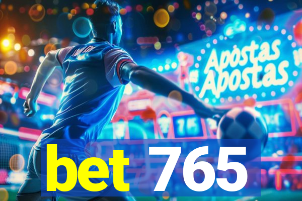 bet 765